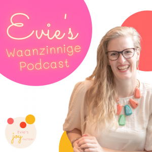 0. Meet Evie’s waanzinnige podcast!