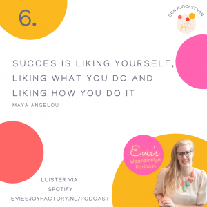 6. Succes is liking yourself, liking what you do and liking how you do it!